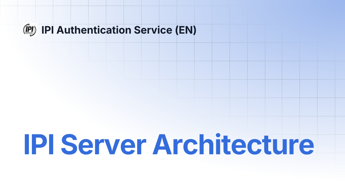 IPI Server Architecture | IPI Authentication Service (EN)