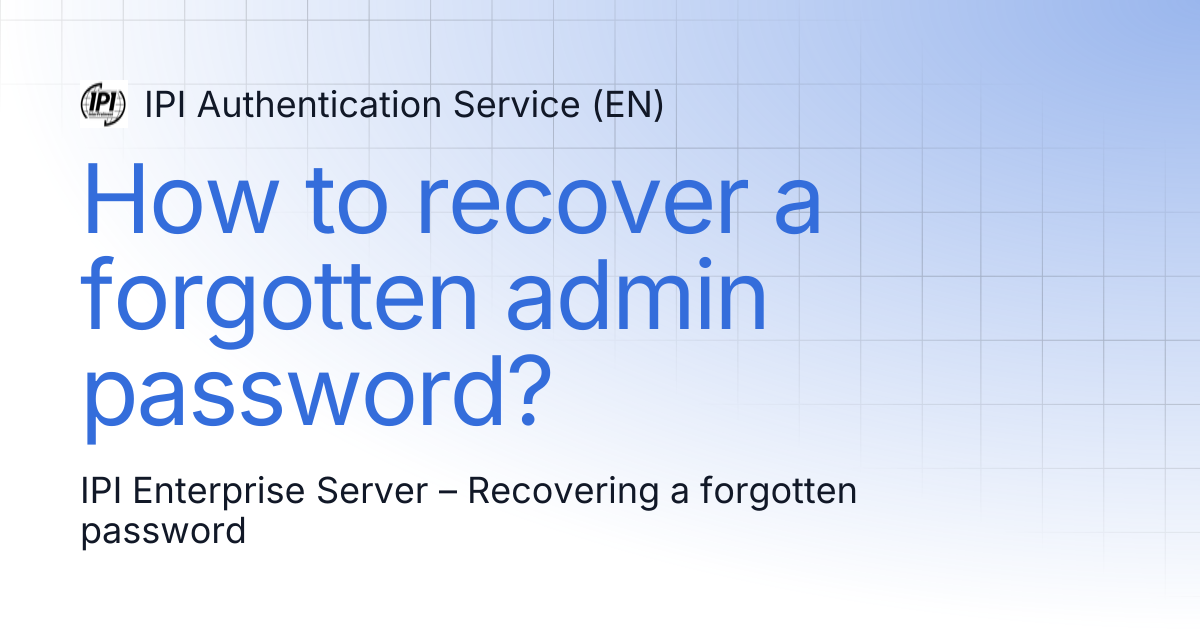 How to recover a forgotten admin password? | IPI Authentication Service ...